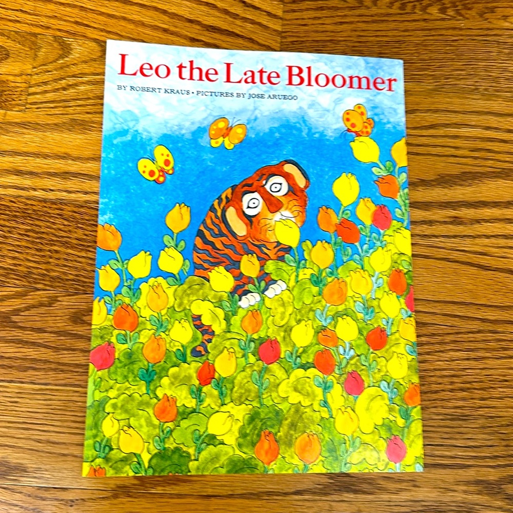 BOOK Leo the Late Bloomer by Robert Kraus
Pictures by Jose Ariel